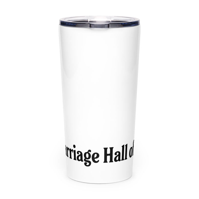 Marriage Hall of Fame Stainless Steel Tumbler